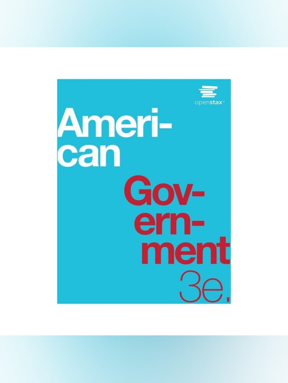 American Government 3E - OpenStax Official Print Paperback Version 2021